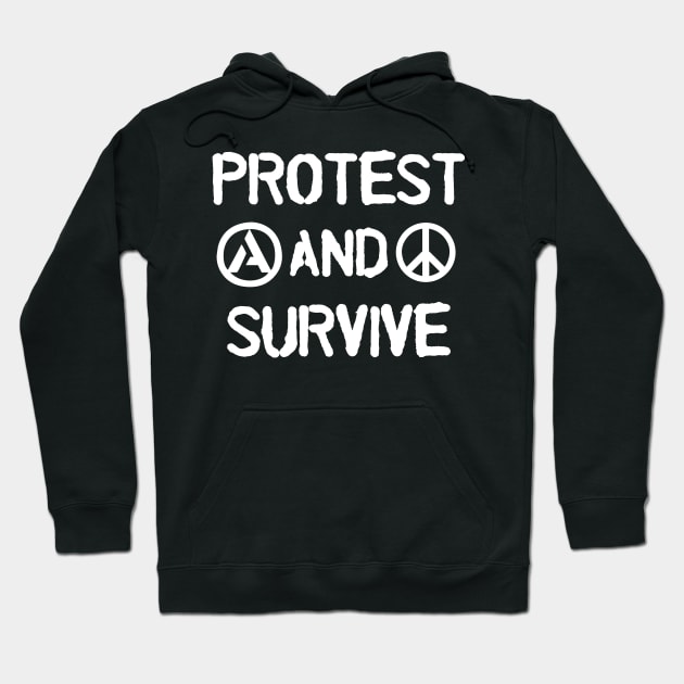 Protest And Survive Hoodie by artpirate